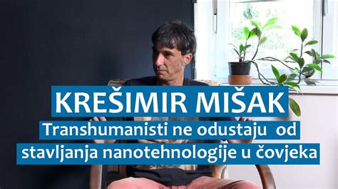 Krešimir Mišak Transhumanisti ne odustaju od stavljanja