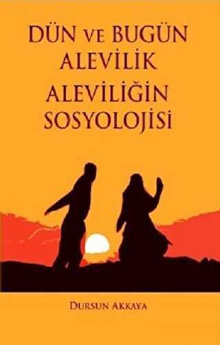 D N Ve Bug N Alevilik Alevili In Sosyolojisi Bkmkitap