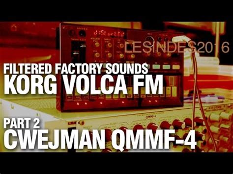 KORG VOLCA FM FILTERED FACTORY CWEJMAN QMMF 4 Part 2 YouTube