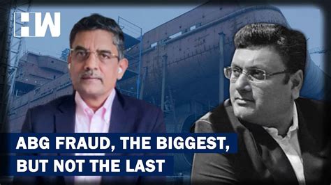 Business Tit Bits Abg Fraud The Biggest But Not The Last Abg Shipyard Scam Rishi Agarwal