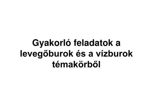 PPT Gyakorló feladatok a levegőburok és a vízburok témakörből