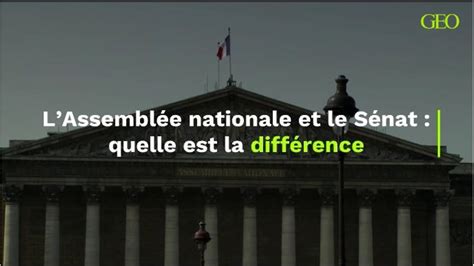 Lassembl E Nationale Et Le S Nat Quelle Est La Diff Rence Vid O