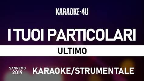 I Tuoi Particolari Ultimo Karaoke Strumentale Testo Lyrics Youtube