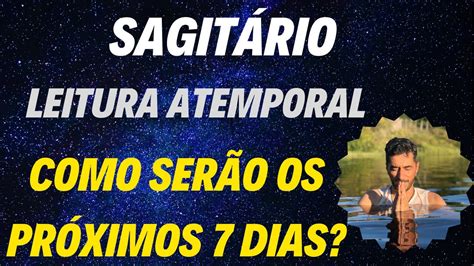 Sagit Rio Tarot Atemporal Como Ser O Os Pr Ximos Dias Youtube