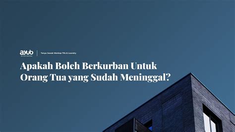 Apakah Boleh Berkurban Untuk Orang Tua Yang Sudah Meninggal Youtube