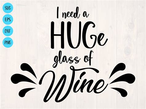 I Need A Huge Glass Of Wine Svg Is A Funny Shirt Design Wine Etsy