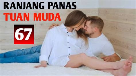 Ranjang Panas Tuan Muda Episode Novel Novel Romantis Novel