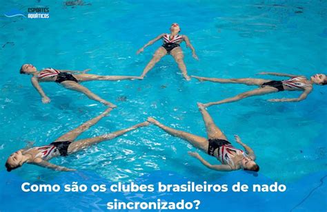 Quais Os Principais Clubes Brasileiros De Nado Sincronizado Esportes