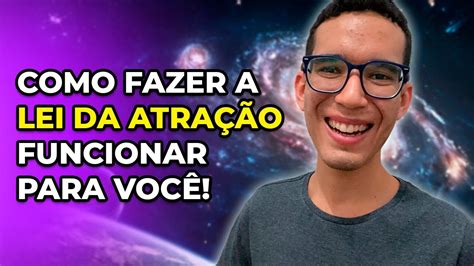 Como fazer a Lei da Atração funcionar para você YouTube