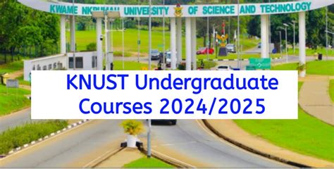 New KNUST Undergraduate Courses 2024 2025 Forms And Cut Off Points