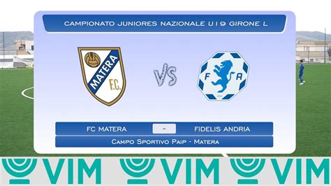 U19 HIGHLIGHTS FC Matera Fidelis Andria Risultato Finale 2 4