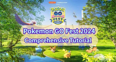 2024 Exclusive Pokemon Go Fest 2024 Comprehensive Tutorial