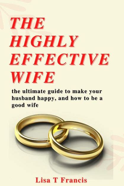 The Highly Effective Wife The Ultimate Guide To Make Your Husband