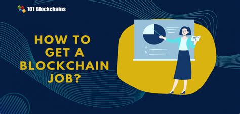 How To Get A Blockchain Job 101 Blockchains