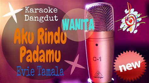 Karaoke Dangdut Aku Rindu Padamu Evie Tamala New Version YouTube