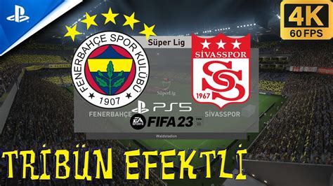 FIFA 23 PS5 SÜPER LİG 13 HAFTA FENERBAHÇE SİVASSPOR 4K