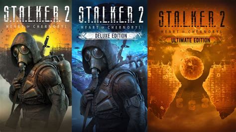 Stalker 2 Heart Of Chernobyl Standard Deluxe And Ultimate Editions