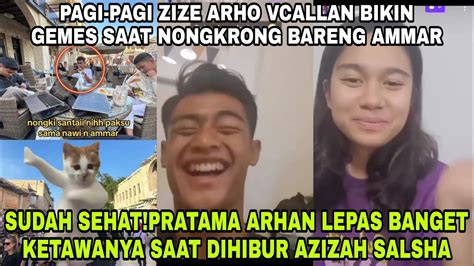 PRATAMA ARHAN MELEPAS RINDU SAMA AZIZAH SALSHA LEWAT VCALL SAAT ARHO