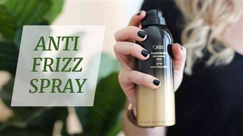 Top 7 Best Anti-Frizz Spray For Strong, Smooth Hair