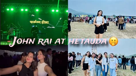 John Rai Ko Concert At Hetauda Hetauda Ko Mela Vlog Youtube