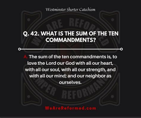 Q 42 What Is The Sum Of The Ten Commandments We Are Reformed