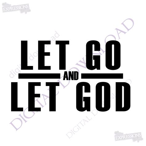 Svg Quote For Cricut Let Go Let God Printable Quote Christan Etsy