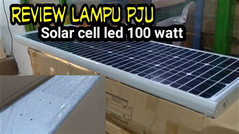 Lampu Pju Solar Cell All In One Watt Unboxing Youtube