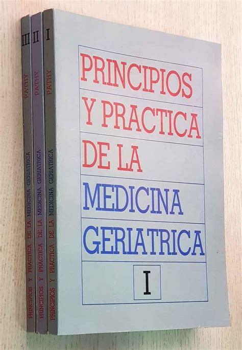 Principios Y Pr Ctica De La Medicina Geri Trica Tomos I Ii Y Iii De