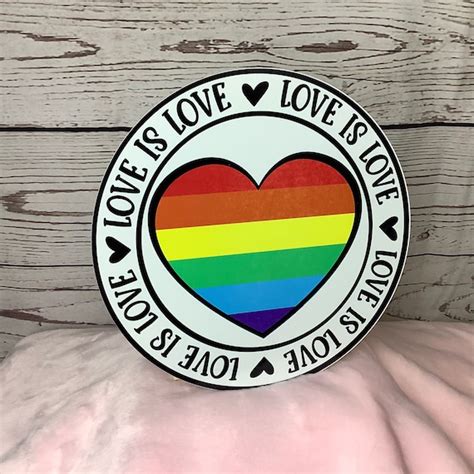 8 Round Love Is Love Lgbtq Pride Signgay Pride Signrainbow Etsy