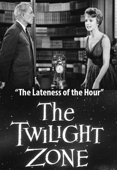 The Twilight Zone The Lateness Of The Hour Tv 1960 Filmaffinity