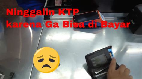 Hampir NInggalin KTP Karena Ga Bisa Bayar Asia Plasa YouTube