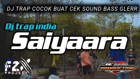 Dj Trap India Saiyaara Enak Buat Cek Sound Bass Gleerr Youtube Music