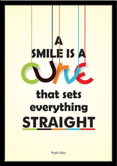 A smile is a curve that sets everything straight ~ Author Unknown Smile ...