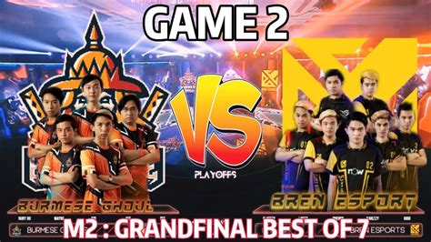 GRANDFINAL M2 BREN VS BURMESE GHOUL GAME 2 BREN BULLY BG