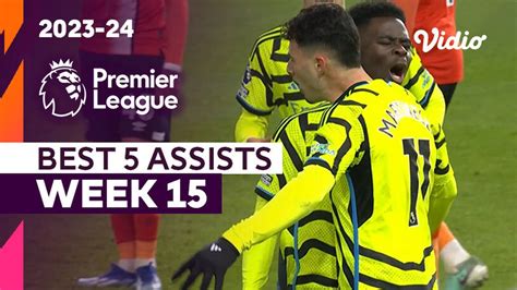 5 Assist Terbaik Matchweek 15 Premier League 2023 24 Vidio