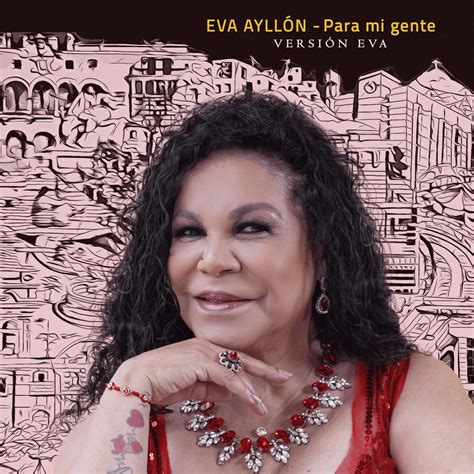 Eva Ayllón Remasteriza Su Disco Para Mi Gente Y Anuncia Más