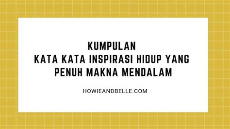 100 Kumpulan Kata Kata Inspirasi Hidup Yang Penuh Makna Mendalam