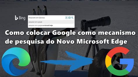 Como Colocar Google Como Mecanismo De Pesquisa Do Novo Microsoft Edge