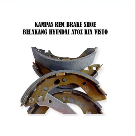 Jual Kampas Rem Belakang Hyundai Atoz Kia Visto Brake Shoe Hyundai Kia