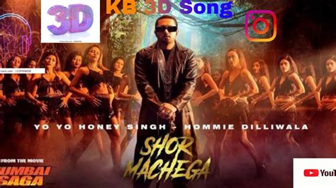 Shor Machega D Song Yo Yo Honey Singh Hommie Dilliwala Mumbai Saga