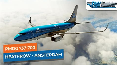 Msfs London Heathrow To Amsterdam Schipol Pmdg Klmdrawyah