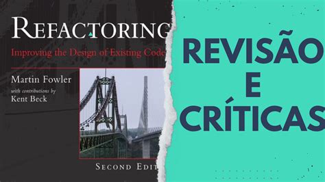 Revisão, comentários e críticas ao livro Refactoring, por Martin Fowler ...