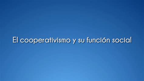 Entrevista El Cooperativismo Y Su Funci N Social Youtube