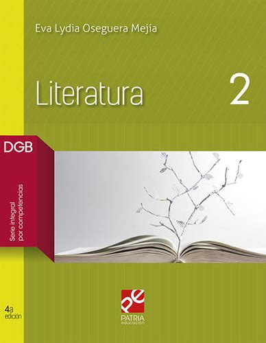 Librería Morelos LITERATURA 2 DGB SERIE INTEGRAL POR COMPETENCIAS