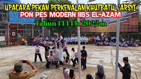 PEKAN PERKENALAN KHUTBATUL ARSY PONDOK MODERN IIBS EL AZAM TAHUN 2022