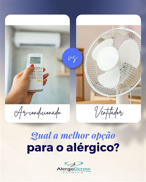 Ar Condicionado Ou Ventilador Qual A Melhor Op O Para O Al Rgico