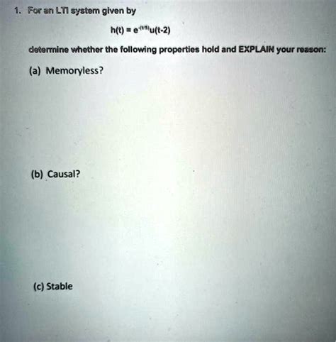 Solved For An Lti System Given By H T E U T Determine Whether