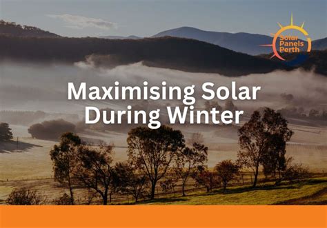 How To Maximise Your Solar PV System During Winter Solar Panels Perth