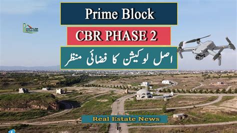 CBR Phase 2 Prime Block Drone View Real News YouTube