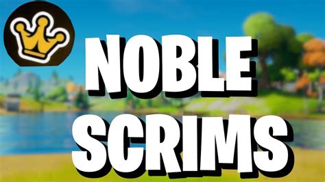 How To Play Noble Scrims Youtube